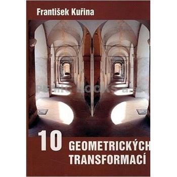 10 geometrických transformací Kuřina František