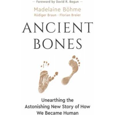 Ancient Bones | Madelaine Böhme, Rüdiger Braun, Jane Billinghurst