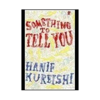 Something to Tell You - Hanif Kureishi