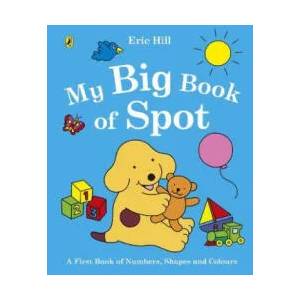 My Big Book of Spot | Eric Hill (ISBN: 9780241353622)
