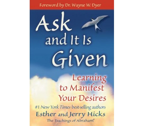 Ask and It is Given