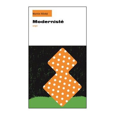 Modernisté Hilský Martin