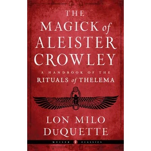 Magick of Aleister Crowley (ISBN: 9781578637881)