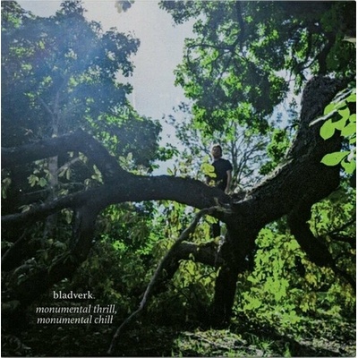 Bladverk - Monumental Thrill, Monumental Chill LP
