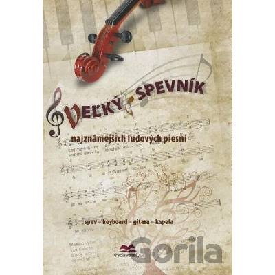Veľký spevník najznámejších ľudových piesní 5. vydanie