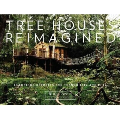Tree Houses Reimagined (Blue Forest