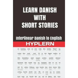Learn Danish with Short Stories: Interlinear Danish to English | Kees van den End, Bermuda Word Hyplern (ISBN: 9781988830193)