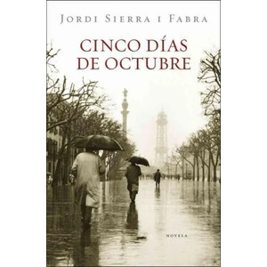 Cinco días de octubre | Jordi Sierra i Fabra (ISBN: 9788401339561)
