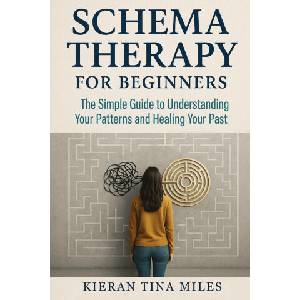 Schema Therapy for Beginners | Kieran Tina Miles (ISBN: 9781764383578)