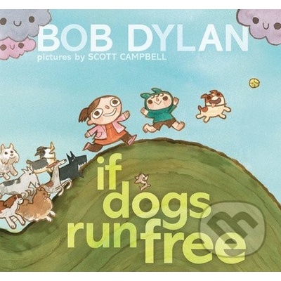 If Dogs Run Free - Bob Dylan, Scott Campbell ilustrácie