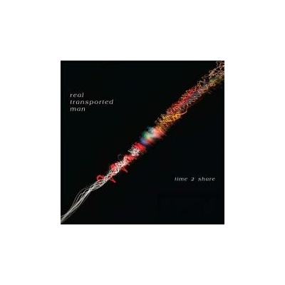 Real Transported Man - Time 2 Share CD