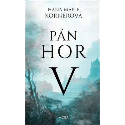 Pán hor V - Hana Marie Kornerová