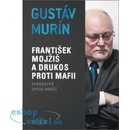 František Mojžiš a DRUKOS proti mafii
