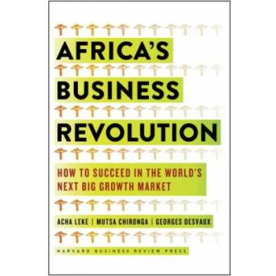 Africa's Business Revolution | Acha Leke, Musta Chironga, George Desvaux