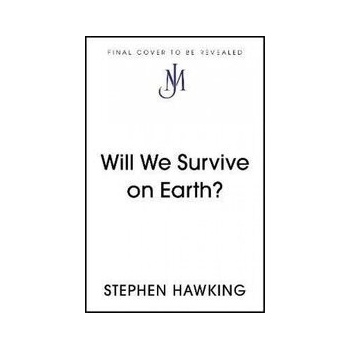 Will We Survive on Earth?