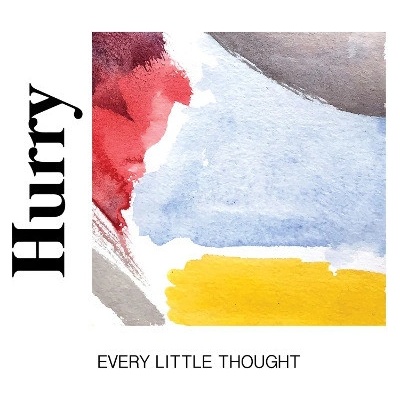 Hurry - Every Little Thought - 2018 LP