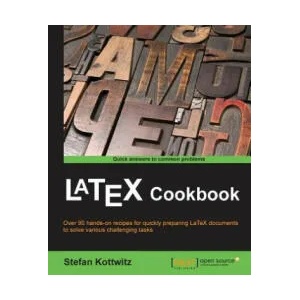 LaTeX Cookbook | Stefan Kottwitz (ISBN: 9781784395148)