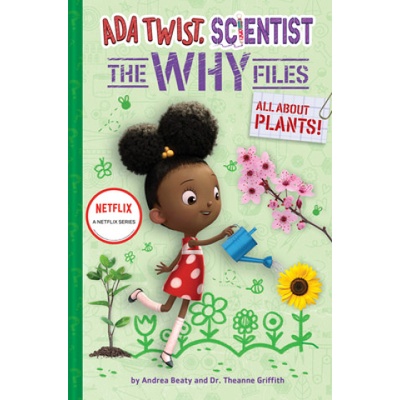 Ada Twist, Scientist: The Why Files #2: All About Plants! | Theanne Griffith, David Roberts