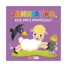 Jahniatko, kde máš mamičku?