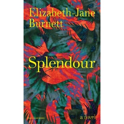 Splendour - Elizabeth-Jane Burnett