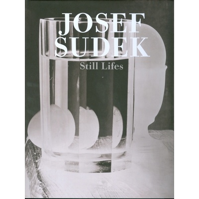 Still Lifes - Josef Sudek