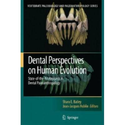 Dental Perspectives on Human Evolution | Shara E. Bailey, Jean-Jacques Hublin