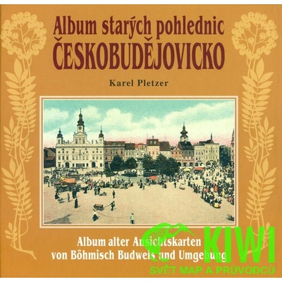 Album starých pohlednic - Českobudějovicko - Karel Pletzer