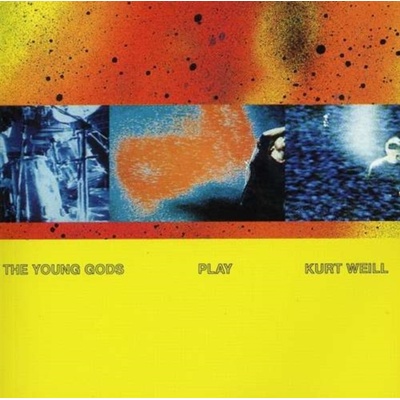 YOUNG GODS THE: PLAY KURT WEILL CD