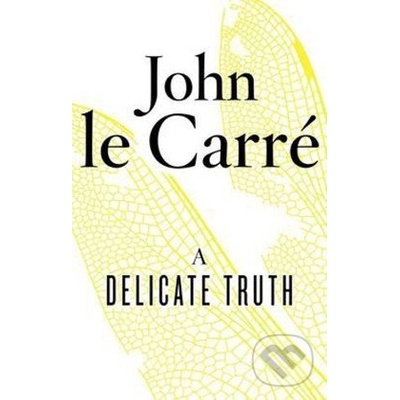 A Delicate Truth - John Le Carré