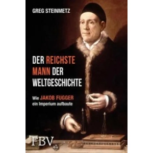 Der reichste Mann der Weltgeschichte | Greg Steinmetz (ISBN: 9783898799614)