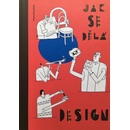 Jak se dělá design | Silvie Šeborová, Jiří Pelcl a ilustrátor Jiří Franta