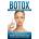 Botox: The Truth About Botox Injections: An Introductory Guide to Botulinum Toxin Procedures, Costs, Options, And What You Mu | Arnold Hendrix