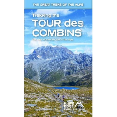 Trekking the Tour Des Combins: Two-Way Trekking Guide with 1:40k Mapping and 10 Different Itineraries (McCluggage Andrew)