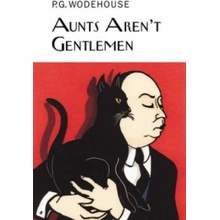 Aunts Aren't Gentlemen P. Wodehouse