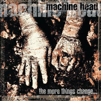 Machine Head - The More Things Change LP
