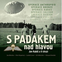 S padákem nad hlavou - Jan Kubiš a ti druzí