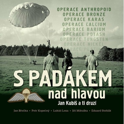 S padákem nad hlavou - Jan Kubiš a ti druzí