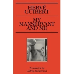 My Manservant and Me | Herve Guibert (ISBN: 9781643621524)