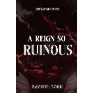 A Reign So Ruinous | Rachel Tork (2026)