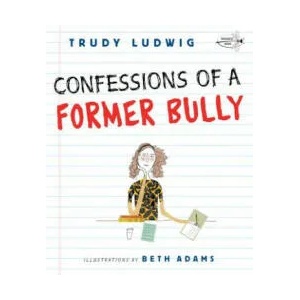 Confessions of a Former Bully | Trudy Ludwig (ISBN: 9780307931139)