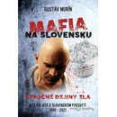 Mafia na Slovensku – Stručné dejiny zla II. - Gustáv Murín