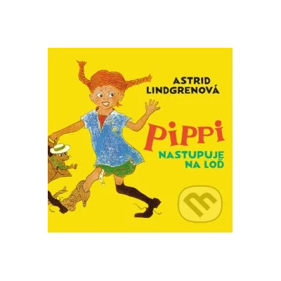 Pippi nastupuje na loď - Astrid Lindgren