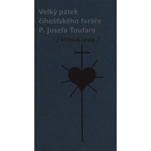 Velký pátek číhošťského faráře P. Josefa Toufara - Doležal, Miloš,Reynek, Bohuslav, Vázaná