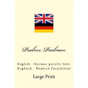 Psalms. Psalmen: English - German parallel text. Englisch - Deutsch Paralleltext | Ivan Kushnir (ISBN: 9781717406248)