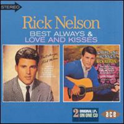 NELSON RICK: BEST ALWAYS/LOVE & KISSES CD