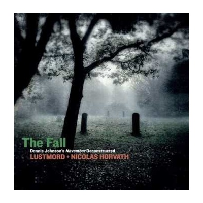 Nicolas Horvath - The Fall (Dennis Johnson's November Deconstructed) CD