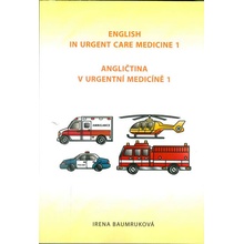 Baumruková Irena - Angličtina v urgentní medicíně 1 / English in Urgent Care Medicine 1