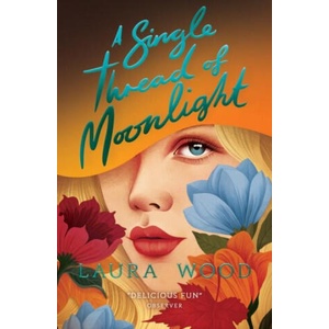 A Single Thread of Moonlight (New edition) | Laura Wood (ISBN: 9780702343827)