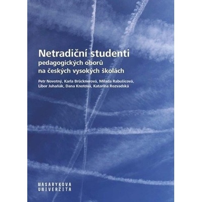 Netradiční studenti pedagogických oborů na českých vysokých školách - Karla Brücknerová