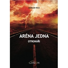 Aréna jedna - Otrokáři - Morgan Rice